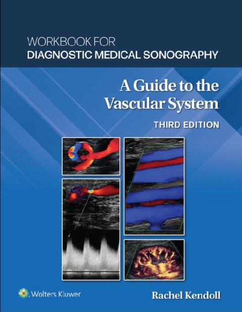 Workbook for Diagnostic Medical Sonography The Vascular Systems (Diagnostic Medical Sonography Series) Third Edition.