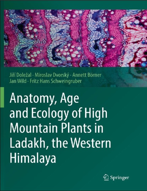 Anatomy, Age and Ecology of High Mountain Plants in Ladakh, the Western Himalaya.