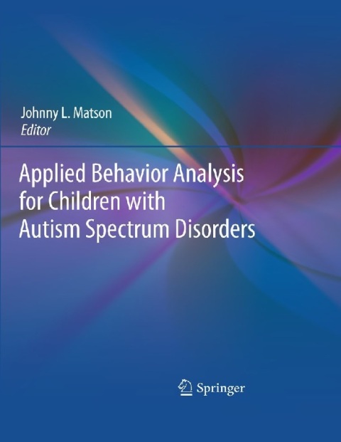 Applied Behavior Analysis for Children with Autism Spectrum Disorders.
