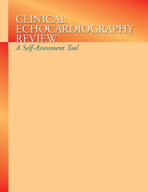 Clinical Echocardiography Review A Self-Assessment Tool.