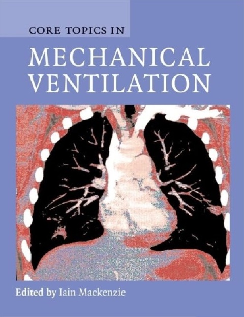 Core Topics in Mechanical Ventilation (Cambridge Medicine.